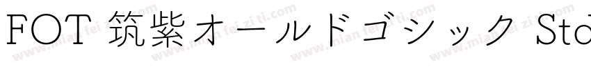 FOT 筑紫オールドゴシック Std B字体转换